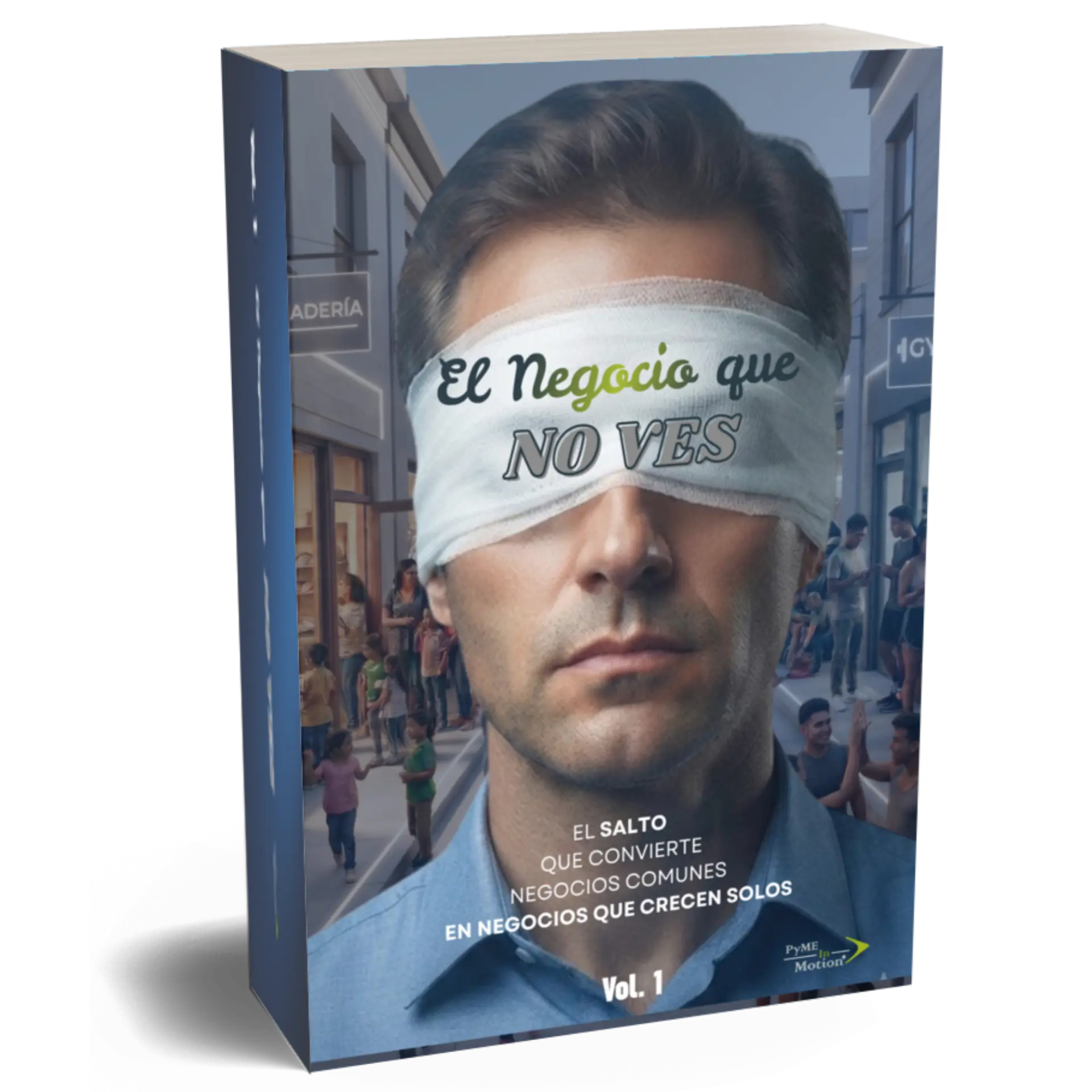 Portada del Volumen 1 — El Negocio que no ves